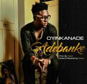 Oyinkanade - Adebanke (Prod. Tiwezi)